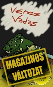 Harcos képzelgések: Véres Vadas (magazin változat)